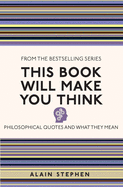 This Book Will Make You Think: Philosophical Quote