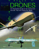 Drones: An Illustrated Guide to the Unmanned Aircr