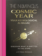 The Numinous Cosmic Year: Your Astrological Alman