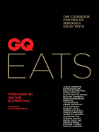 GQ Eats: The Cookbook for Men of Seriously Good T