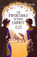 The Importance of Being Earnest and Other Plays (