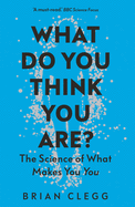 What Do You Think You Are?: The Science of What