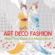 Art Deco Fashion: Make Your Own Art Masterpiece
