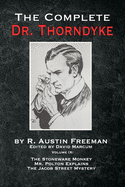 The Complete Dr. Thorndyke - Volume IX: The Stoneware Monkey Mr. Polton Explains and The Jacob Street Mystery