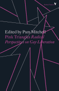 Pink Triangles: Radical Perspectives on Gay Liber