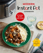 Modern Instant Pot├é┬« Cookbook: 101 recipes for you