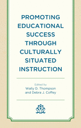 Promoting Educational Success Through Culturally Situated Instruction