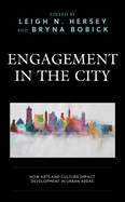 Engagement in the City: How Arts and Culture Impact Development in Urban Areas