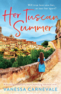 Her Tuscan Summer: A beautiful and utterly heart-wrenching romance novel