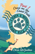 Chris & Moose's Waggy Walk: Part 1: Crisis on the Coast Path
