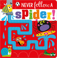 Never Follow a Spider!