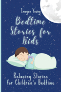 Bedtime Stories for Kids: Relaxing Stories for Children's Bedtime