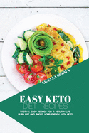 Easy Keto Diet Recipes: Tasty & Easy Recipes for a Healthy Life. Burn Fat and Boost your Energy with Keto