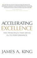 Accelerating Excellence: The Principles that Drive Elite Performance