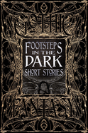Footsteps in the Dark Short Stories (Gothic Fantas