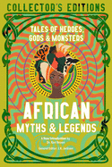African Myths & Legends: Tales of Heroes, Gods &