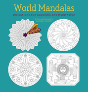 World Mandalas: 100 New Designs for Coloring and