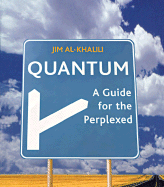 Quantum: A Guide for the Perplexed