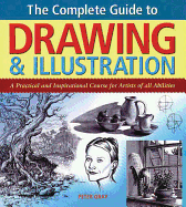 The Complete Guide to Drawing & Illustration: A P