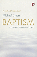 Baptism: Its Purpose, Practice and Power