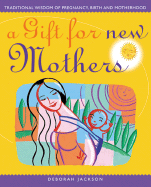A Gift for New Mothers: Traditional Wisdom of Pre