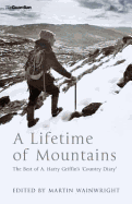 A Lifetime of Mountains: The Best of A. Harry Gri