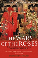 The Wars of the Roses: The Bloody Rivalry for the