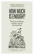 How Much Is Enough?: The Love of Money, and the C