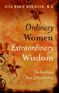Ordinary Women, Extraordinary Wisdom: The Feminine