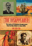 The Disappeared: the stories of 35 historical disa