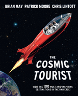 The Cosmic Tourist: Visit the 100 Most Awe-Inspir