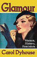 Glamour: Women, History, Feminism
