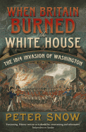 When Britain Burned the White House: The 1814 Inv