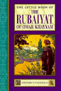 The Little Book of the Rubaiyat of Omar Khayyam