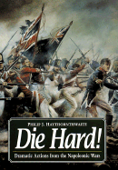 Die Hard: Dramatic Actions from the Napoleonic Wa