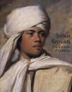 Joshua Reynolds: The Creation of Celebrity