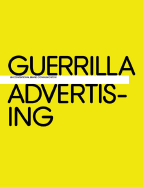 Guerrilla Advertising: Unconventional Brand Commu