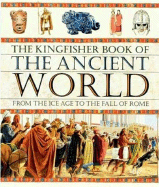 The Kingfisher Book of The Ancient World: From the