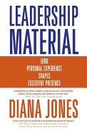 Leadership Material: How Personal Experience Shape