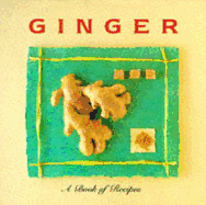 Ginger: A Book of Recipes