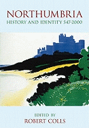 Northumbria: history and identity 547-2000