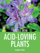 Success with Acid-Loving Plants (Success with Gar