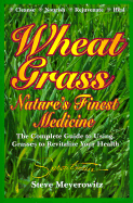 Wheatgrass Nature's Finest Medicine