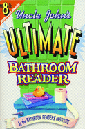 Uncle John's Ultimate Bathroom Reader (Uncle John'