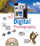 The Complete Guide to Digital Photography: Equipm