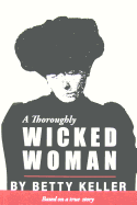A Thoroughly Wicked Woman: Murder, Perjury and Tri