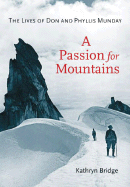 A Passion for Mountains: The Lives of Don and Phyl