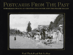 Postcards from the Past: Edwardian Images of Greater Vancouver and the Fraser Valley