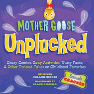 Mother Goose Unplucked: Crazy Comics, Zany Activi