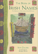 The Book of Irish Names: The Origins and Meanings